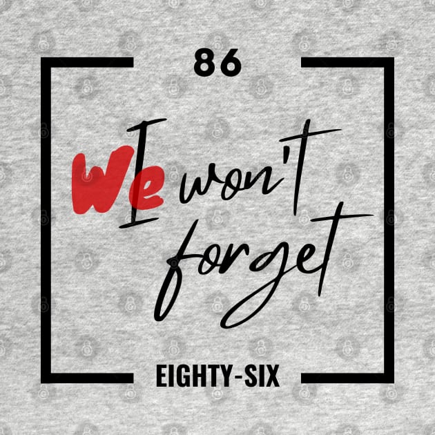 86 Squad We Wont Forget | 86 Eighty Six Anime | Spearhead Squadron Fan Art | 86 Anime Quotes | Otaku Gifts by mschubbybunny